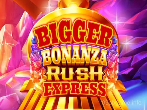 Bigger Bonanza Rush Express
